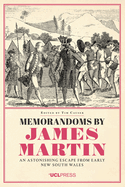 Memorandoms by James Martin: An Astonishing Escape from Early New South Wales