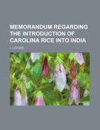 Memorandum Regarding the Introduction of Carolina Rice Into India