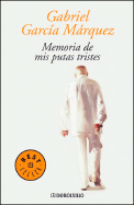 Memoria de MIS Putas Tristes - Garcia Marquez, Gabriel