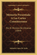 Memoria Presentada a Las Cortes Constituyentes: Por El Ministro de Ultramar (1869)