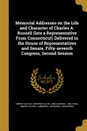 Memorial Addresses on the Life and Character of Charles A. Russell (Late a Representative from Connecticut) Delivered in the House of Representatives and Senate, Fifty-Seventh Congress, Second Session