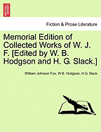 Memorial Edition of Collected Works of W. J. F. [Edited by W. B. Hodgson and H. G. Slack.]