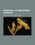 Memorial of Mrs Morse Stewart