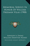 Memorial Service In Honor Of William Freeman Vilas (1908)