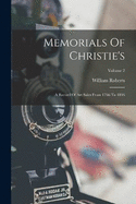 Memorials Of Christie's: A Record Of Art Sales From 1766 To 1896; Volume 2