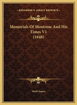 Memorials of Montrose and His Times V1 (1848) - Napier, Mark