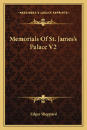 Memorials Of St. James's Palace V2