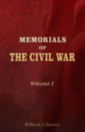 Memorials of the Civil War Comprising the Correspondence of the Fairfax Family With the Most Distinguished Personages Engaged in That Memorable Contest Volume 2