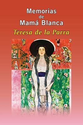 Memorias de Mam Blanca - De La Parra, Teresa