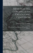 Memorias Del Coronel Juan Crisstomo Centurin:  Sea Reminiscencias Histricas Sobre La Guerra Del Paraguay; Volume 4