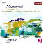 Memorias: Guitar Music by De Narvaez, De Vise, Schmid, Hagen, Sor - Admir Doi (guitar)