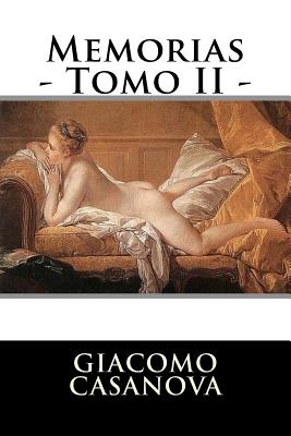 Memorias - Tomo II - - Casanova, Giacomo