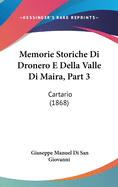 Memorie Storiche Di Dronero E Della Valle Di Maira, Part 3: Cartario (1868)