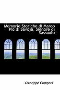 Memorie Storiche Di Marco Pio Di Savoja, Signore Di Sassuolo