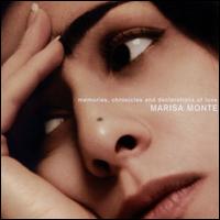 Memories, Chronicles and Declarations of Love - Marisa Monte
