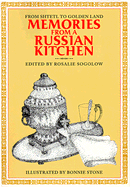 Memories from a Russian Kitchen: From Shtetl to Golden Land