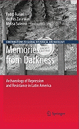 Memories from Darkness: Archaeology of Repression and Resistance in Latin America