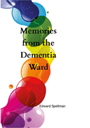 Memories from the dementia ward: Large Print Edition