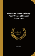 Memories Grave and Gay; Forty Years of School Inspection