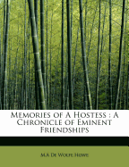 Memories of a Hostess: A Chronicle of Eminent Friendships - Howe, M a De Wolfe