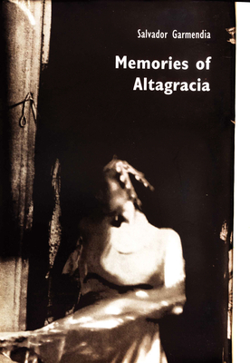 Memories of Altagracia - Garmendia, Salvador