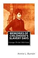 Memories of Childhood's Slavery Days: [Large Print Edition]