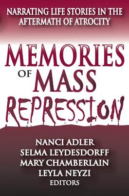 Memories of Mass Repression: Narrating Life Stories in the Aftermath of Atrocity - Leydesdorff, Selma (Editor)