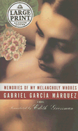 Memories of My Melancholy Whores - Garcia Marquez, Gabriel, and Grossman, Edith, Ms. (Translated by)