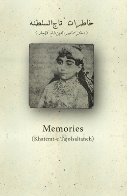 Memories of Taj-o-Saltaneh - Zeratati, Naser (Introduction by), and Saltaneh, Taj