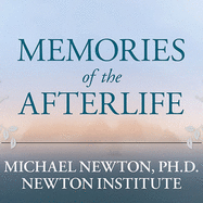 Memories of the Afterlife: Life-Between-Lives Stories of Personal Transformation