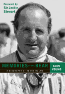 Memories of the Bear: A Biography of Denny Hulme