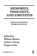 Memories, Thoughts, and Emotions: Essays in Honor of George Mandler
