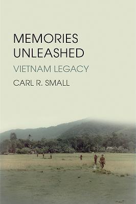 Memories Unleashed: Vietnam Legacy - Small, Carl Rudolph