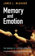 Memory and Emotion: The Making of Lasting Memories