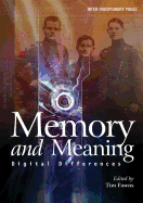 Memory and Meaning: Digital Differences