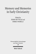 Memory and Memories in Early Christianity: Proceedings of the International Conference Held at the Universities of Geneva and Lausanne (June 2-3, 2016)