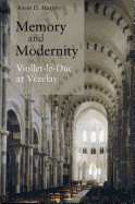 Memory and Modernity: Viollet-Le-Duc at V?zelay