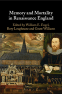 Memory and Mortality in Renaissance England