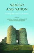 Memory and Nation: Writing the History of Wales
