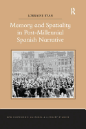 Memory and Spatiality in Post-millennial Spanish Narrative
