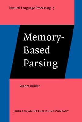 Memory-Based Parsing - Kubler, Sandra, Dr.