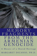 Memory Fragments from the Armenian Genocide: A Mosaic of a Shared Heritage