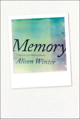 Memory: Fragments of a Modern History - Winter, Alison