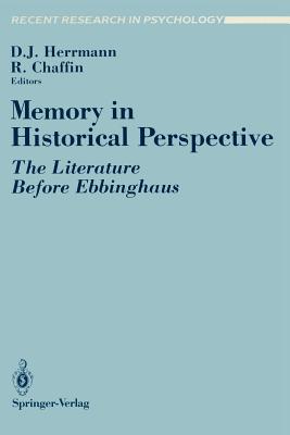 Memory in Historical Perspective: The Literature Before Ebbinghaus - Herrmann, Douglas J (Editor), and Chaffin, Roger (Editor)