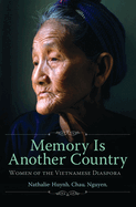 Memory Is Another Country: Women of the Vietnamese Diaspora