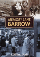 Memory Lane Barrow - Myers, Bill, and The North-West Evening Mail