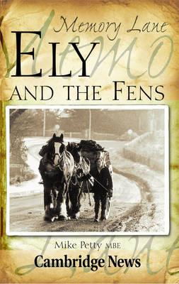 Memory Lane Ely and the Fens - Petty, Mike, and Cambridge News