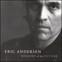 Memory of the Future - Eric Andersen
