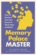 Memory Palace Master: Over 70 Puzzles to Hone Your Powers of Observation and Recall