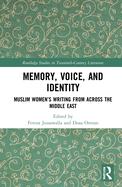 Memory, Voice, and Identity: Muslim Women's Writing from across the Middle East